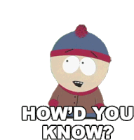 Howd You Know Stan Marsh Sticker - Howd You Know Stan Marsh South Park Stickers