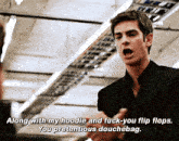 a man in a black suit says " along with my hoodie and fuck-you flip flops you pretentious douchebag "