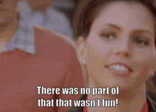 a woman is smiling and saying there was no part of that that wasn 't fun