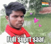 a man with a red scarf around his neck and the words full suprt saar on the bottom