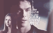 Ian Somerhalder Was Born The Day You Loved Me GIF - Ian Somerhalder Was Born The Day You Loved Me Tvd GIFs