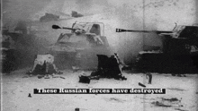 a black and white photo of russian tanks with the caption " these russian forces have destroyed " at the bottom