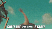 a cartoon character says " safe ! the gros michel is safe ! "