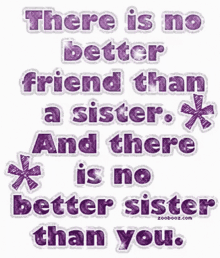 there is no better friend sister sister love no better sister than you sparkle