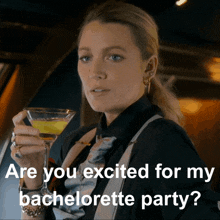 a woman holding a martini glass with the words " are you excited for my bachelorette party " next to her