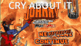 a game called cry about it johnny is being played