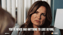 You'Ve Never Had Anything To Lose Before Detective Olivia Benson GIF - You'Ve Never Had Anything To Lose Before Detective Olivia Benson Mariska Hargitay GIFs