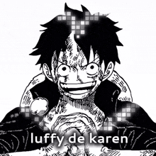 a black and white drawing of luffy and the words luffy de karen