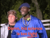 Mr Show Bob And David GIF - Mr Show Bob And David Science Is Too Tight GIFs