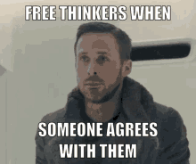 Free Thinkers When Someone Agrees With Them Ryan Gosling GIF - Free Thinkers When Someone Agrees With Them Free Thinkers Ryan Gosling GIFs