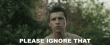 Please Ignore That Tom Holland GIF - Please Ignore That Tom Holland Todd Hewitt GIFs