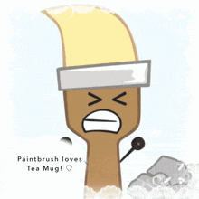 a cartoon character says paintbrush loves tea mug in a white bubble