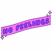 no feelings