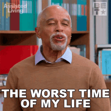 The Worst Time Of My Life Reginald June GIF - The Worst Time Of My Life Reginald June Assisted Living GIFs