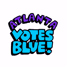 atlanta votes blue atlanta atl atlanta georgia georgia