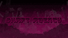 a pink background with the words shaft agency written on it