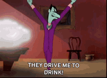 They Drive Me To Drink Dan Backslide GIF - They Drive Me To Drink Dan Backslide Dover Boys At Pimento University GIFs