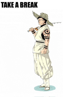 a man in a straw hat is holding a sword and the words take a break are above him