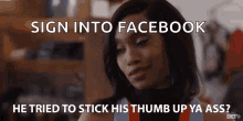 a woman is smiling and looking at her phone with a caption that says sign into facebook he tried to stick his thumb up ya ass