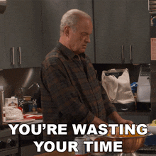 You'Re Wasting Your Time Dr Frasier Crane GIF - You'Re Wasting Your Time Dr Frasier Crane Kelsey Grammer GIFs