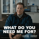 a man sitting on a couch with the words " what do you need me for " on the bottom