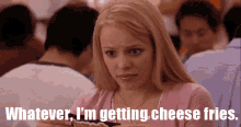 Mean Girls Whatever GIF - Mean Girls Whatever Im Getting Cheese Fries GIFs