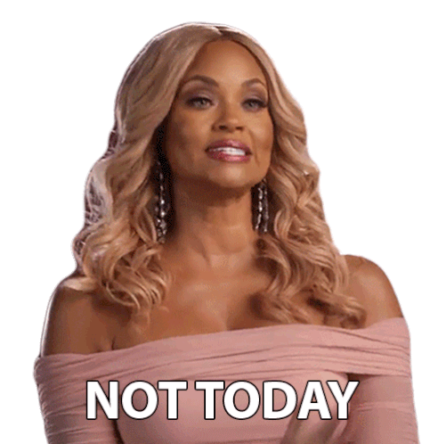 Not Today Real Housewives Of Potomac Sticker - Not Today Real Housewives Of Potomac Not Now Stickers