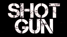 a sign that says shot gun on it in black letters