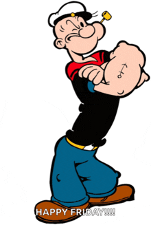a cartoon of popeye says happy friday !!!