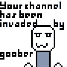 goober your channel invade invaded by goober