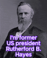 Rutherford B Hayes Former Us President GIF - Rutherford B Hayes Former Us President United States GIFs