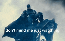 Batman Don'T Mind Me Just Watching GIF - Batman Don'T Mind Me Just Watching GIFs