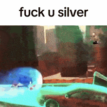 a picture of a car with the words " fuck u silver " at the top