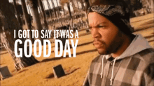 I Got To Say It Was A Good Day Ice Cube GIF - I Got To Say It Was A Good Day Ice Cube Nod GIFs