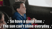 Children Ruin Everything So Have A Good Time GIF - Children Ruin Everything So Have A Good Time The Sun Cant Shine Everyday GIFs