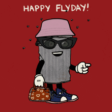 a cartoon garbage can wearing sunglasses and a pink hat is holding a purse and says happy fly day