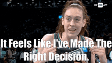 breanna stewart it feels like ive made the right decision no regrets made the right decision ive made the right choice