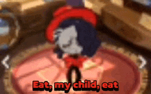 a blurred image of a person with the words eat my child eat below them