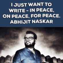 I Just Want To Write In Peace Abhijit Naskar GIF - I Just Want To Write In Peace Abhijit Naskar Naskar GIFs
