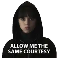 a woman in a hooded jacket says " allow me the same courtesy "