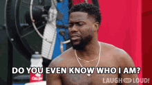 Do You Even Know Who I Am Kevin Hart GIF - Do You Even Know Who I Am Kevin Hart Cold As Balls GIFs