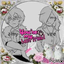 a drawing of amy and vee with the words you 're my best friend on the bottom