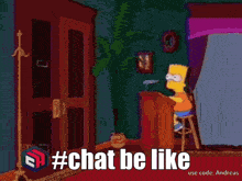 a cartoon of bart simpson sitting at a podium with #chat be like on the bottom