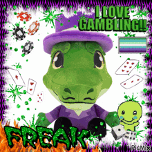 a picture of a stuffed animal that says i love gambling freak