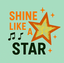 a poster that says shine like a star with a star and music notes