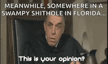 a man in a judge 's chair with the words meanwhile somewhere in a swampy shithole in florida