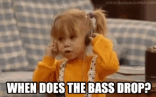 bass drop the bass when does the bass drop olsen twin