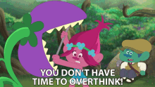 You Dont Have Time To Overthink Poppy GIF - You Dont Have Time To Overthink Poppy Branch GIFs