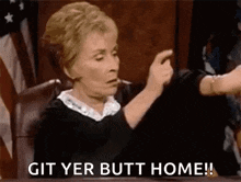 Judge Judy Git Yer Butt Home GIF - Judge Judy Git Yer Butt Home Look At The Time GIFs