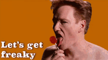 Lets Get Freaky GIF - Conan O Brien Lets Get Freaky Naughty GIFs
